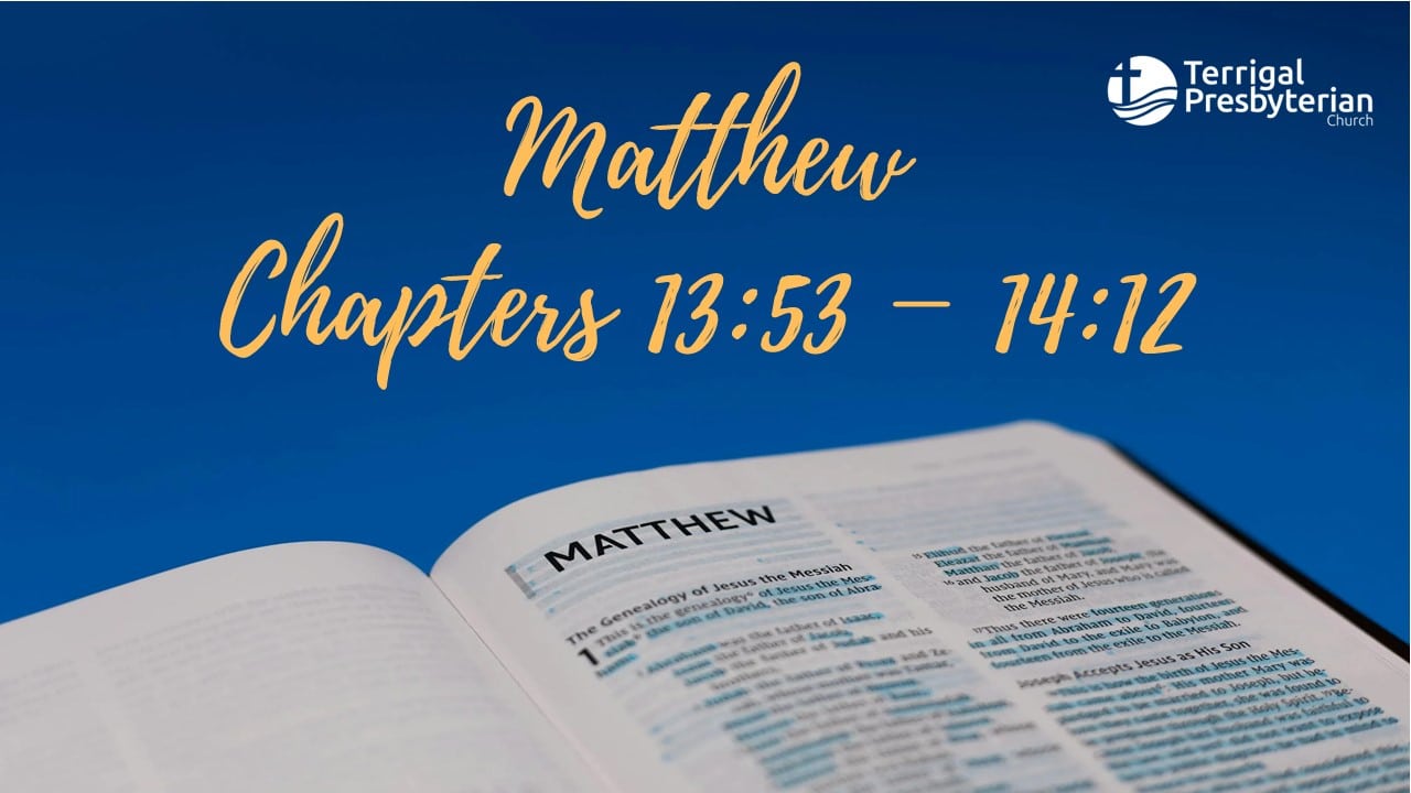 Matthew 13v53 to 14v12