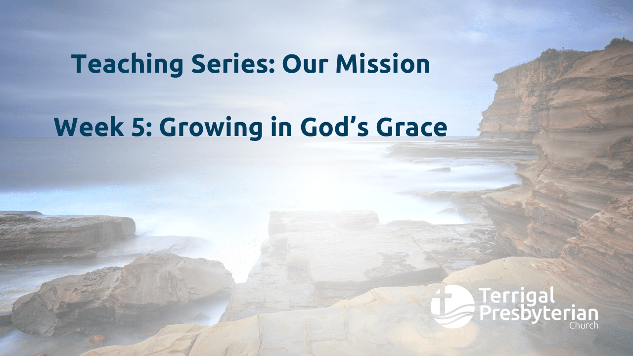 week 5 - growing in God's Grace