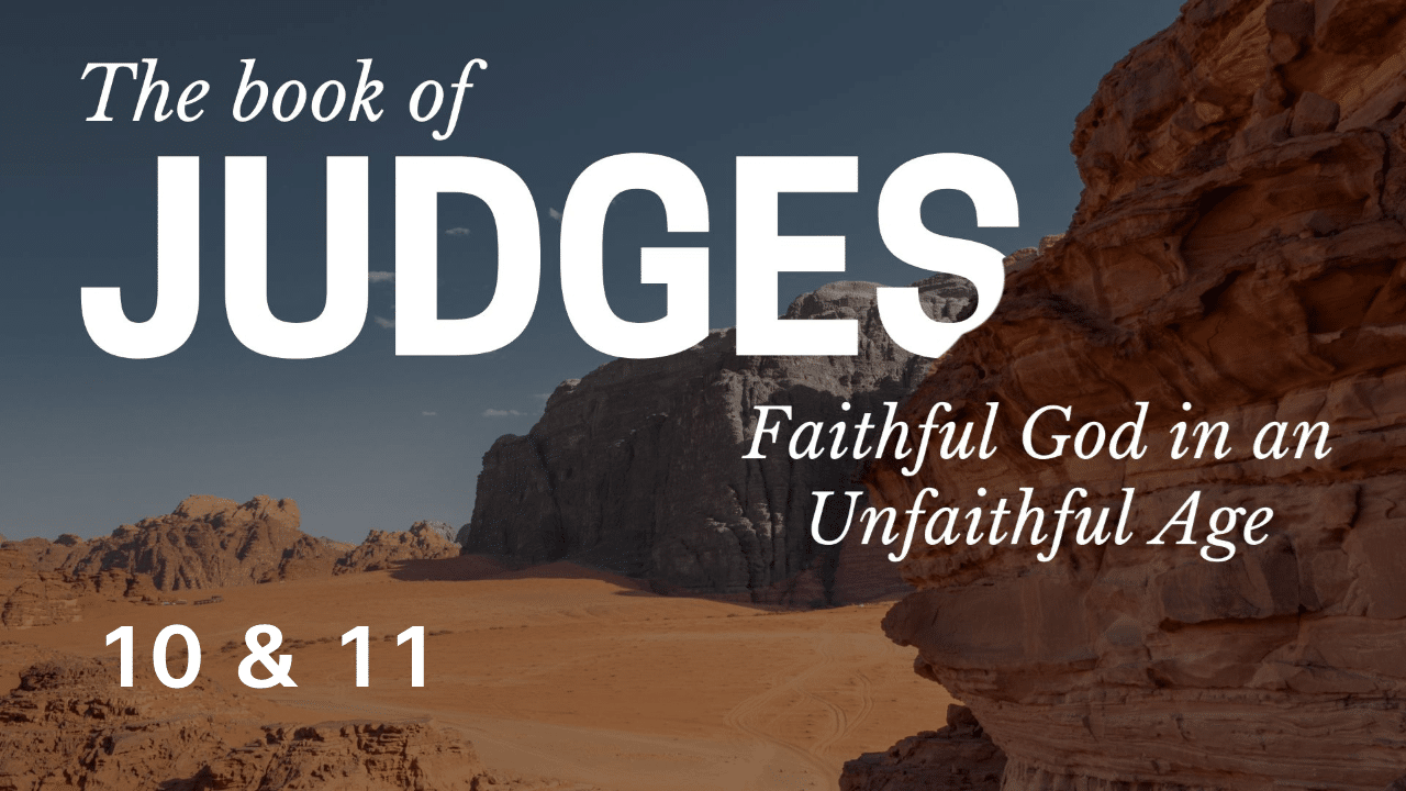 Judges 10 & 11